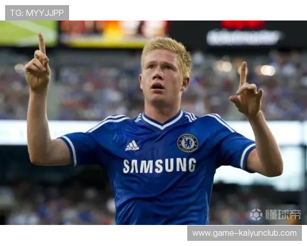 切尔西计划购德布劳内式脑 切尔西计划购德布劳内式脑